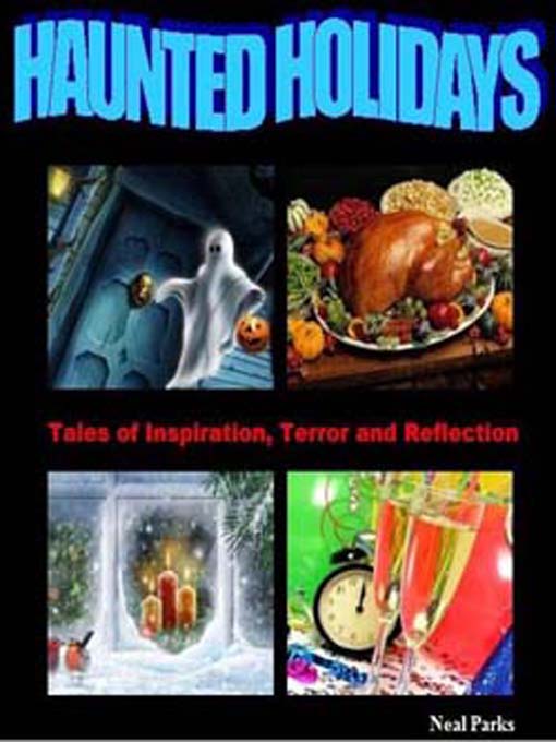 Title details for Haunted Holidays by Neal Parks - Available